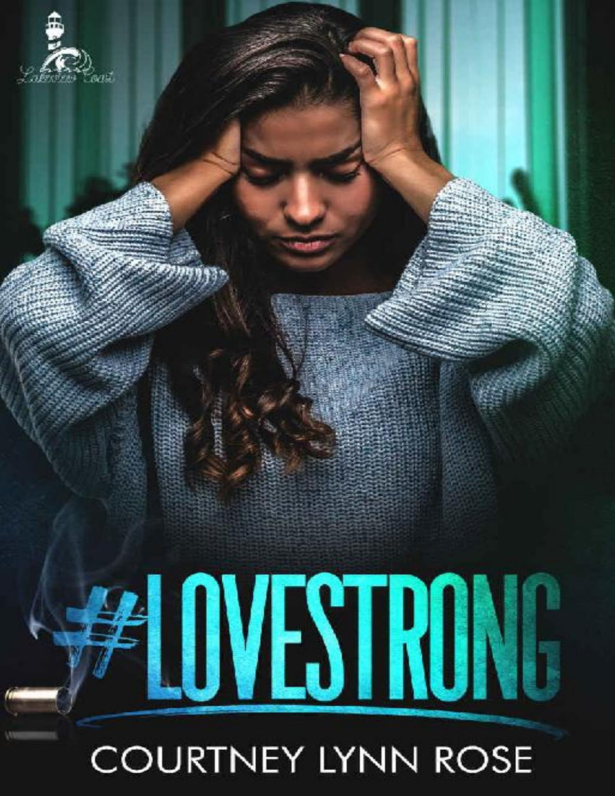 Lovestrong Lakeview Coast Book 1 Courtney Lynn Rose Rose