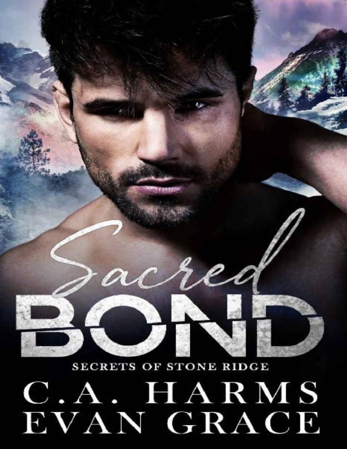 Sacred Bond Secrets Of Stone Ridge Book 1 Ca Harms Evan Grace Harms