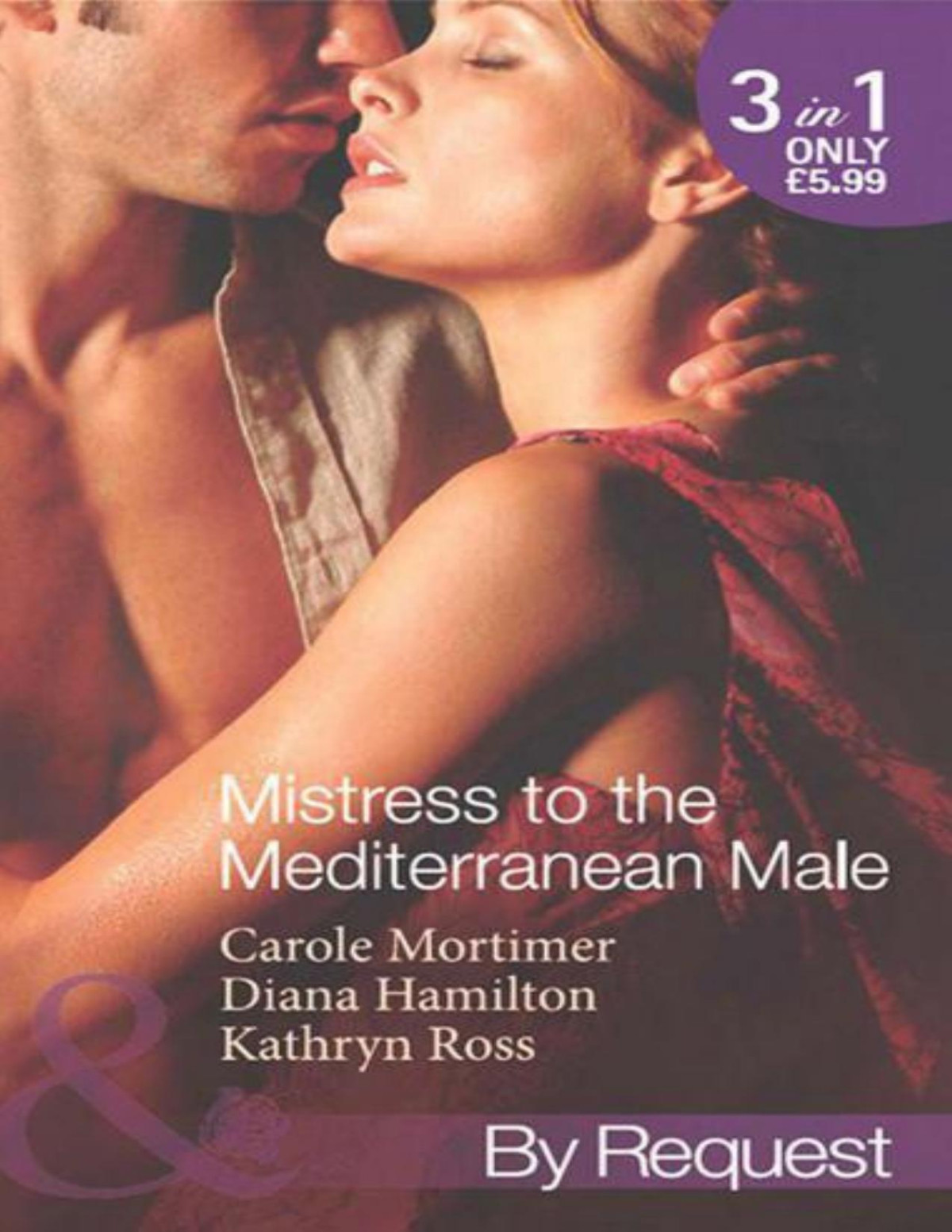 Mistress To The Mediterranean Male Mills Boon By Request Mortimer