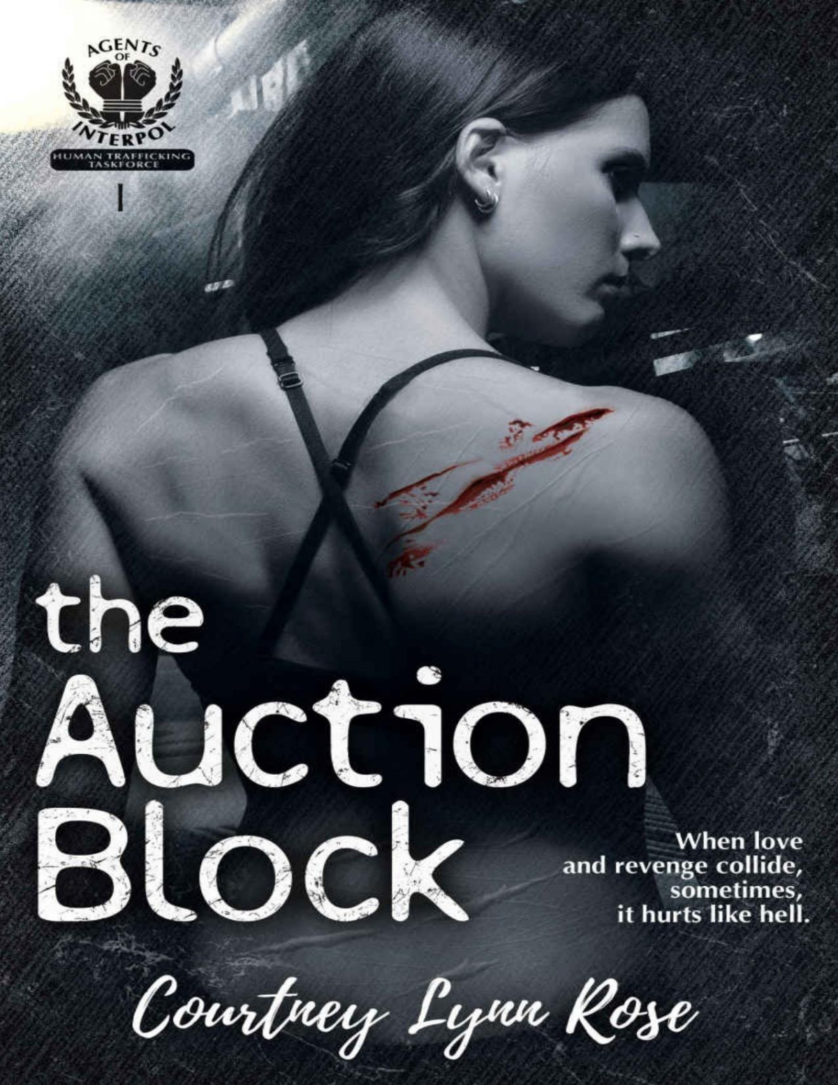 The Auction Block Agents Of Interpol Book 1 Courtney Lynn Rose Rose