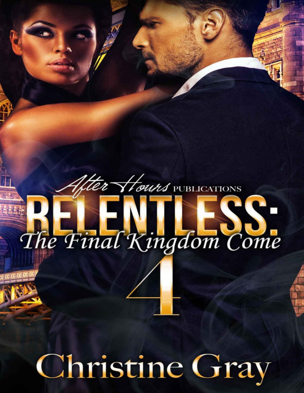 Relentless 4 The Final Kingdom Come Relentless Bwwm Vamp Series Christine Gray Gray