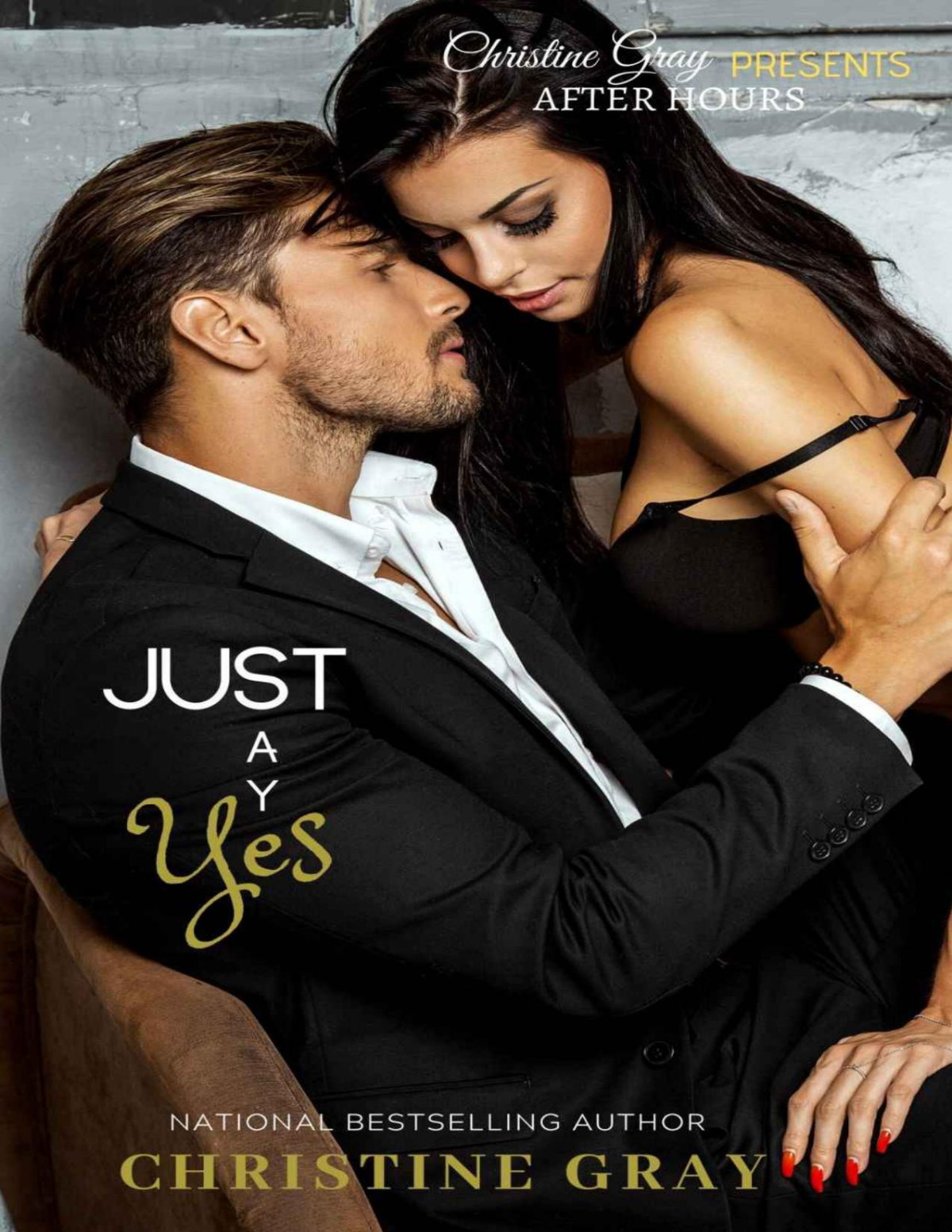 Just Say Yes A Complete Bwwm Second Chance Romance Christine Gray Gray