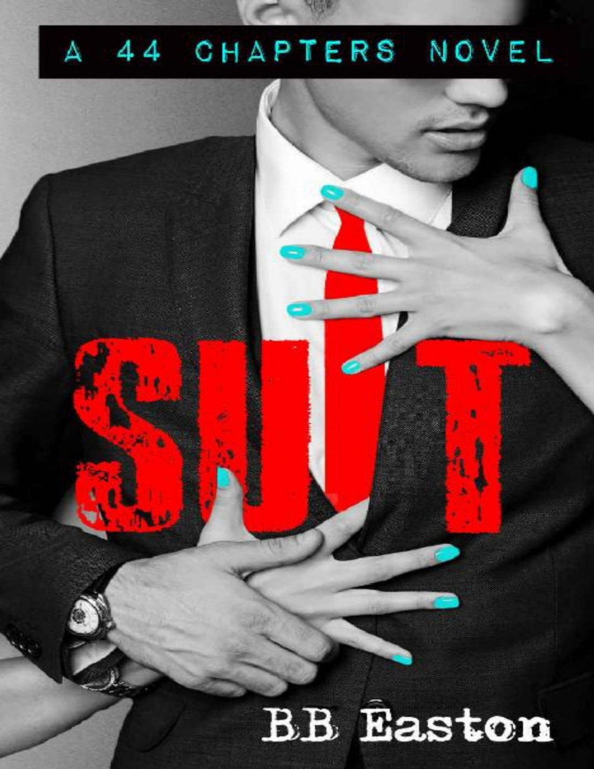 Suit A 44 Chapters Novel Bb Easton Easton Bb