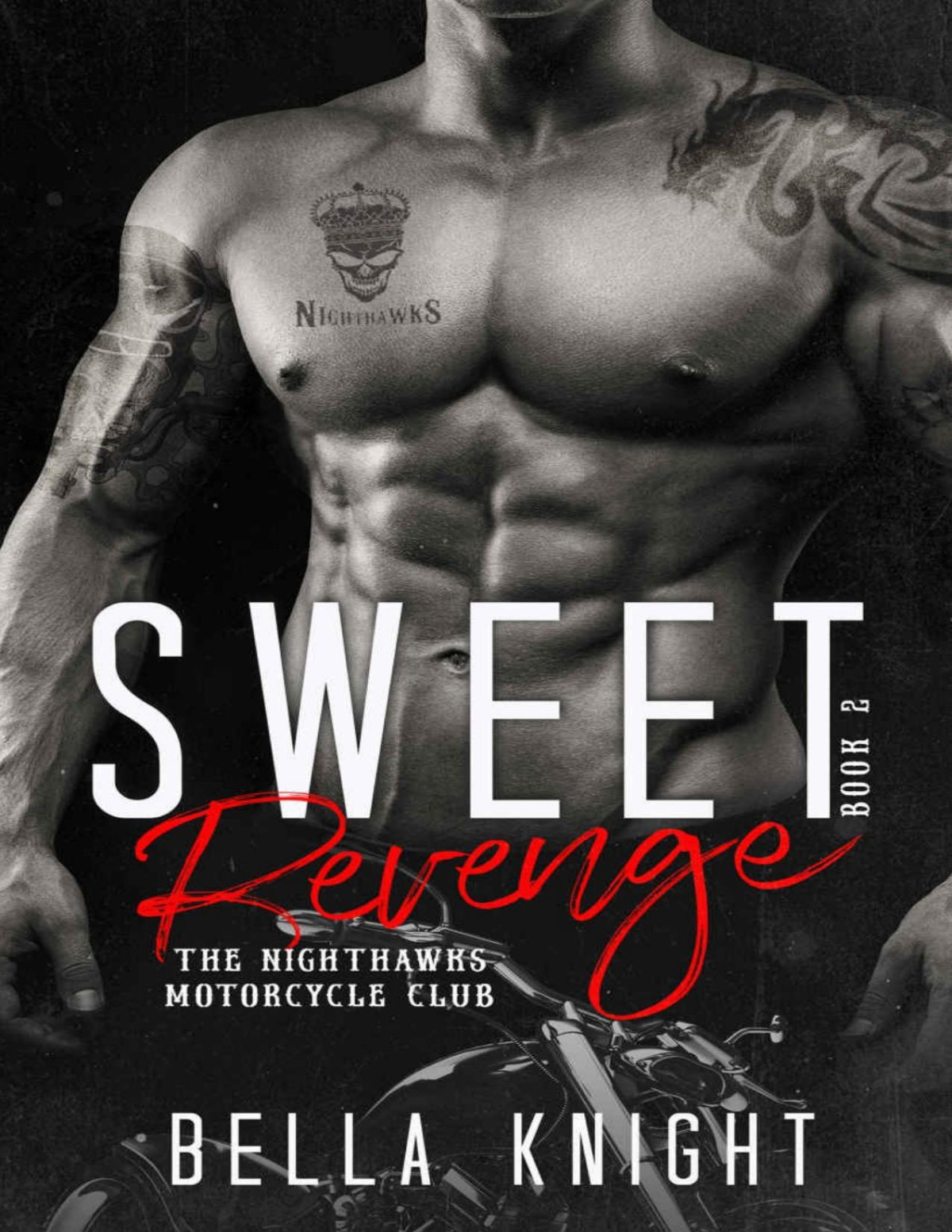 Sweet Revenge The Nighthawks Mc Book 2 Bella Knight Knight