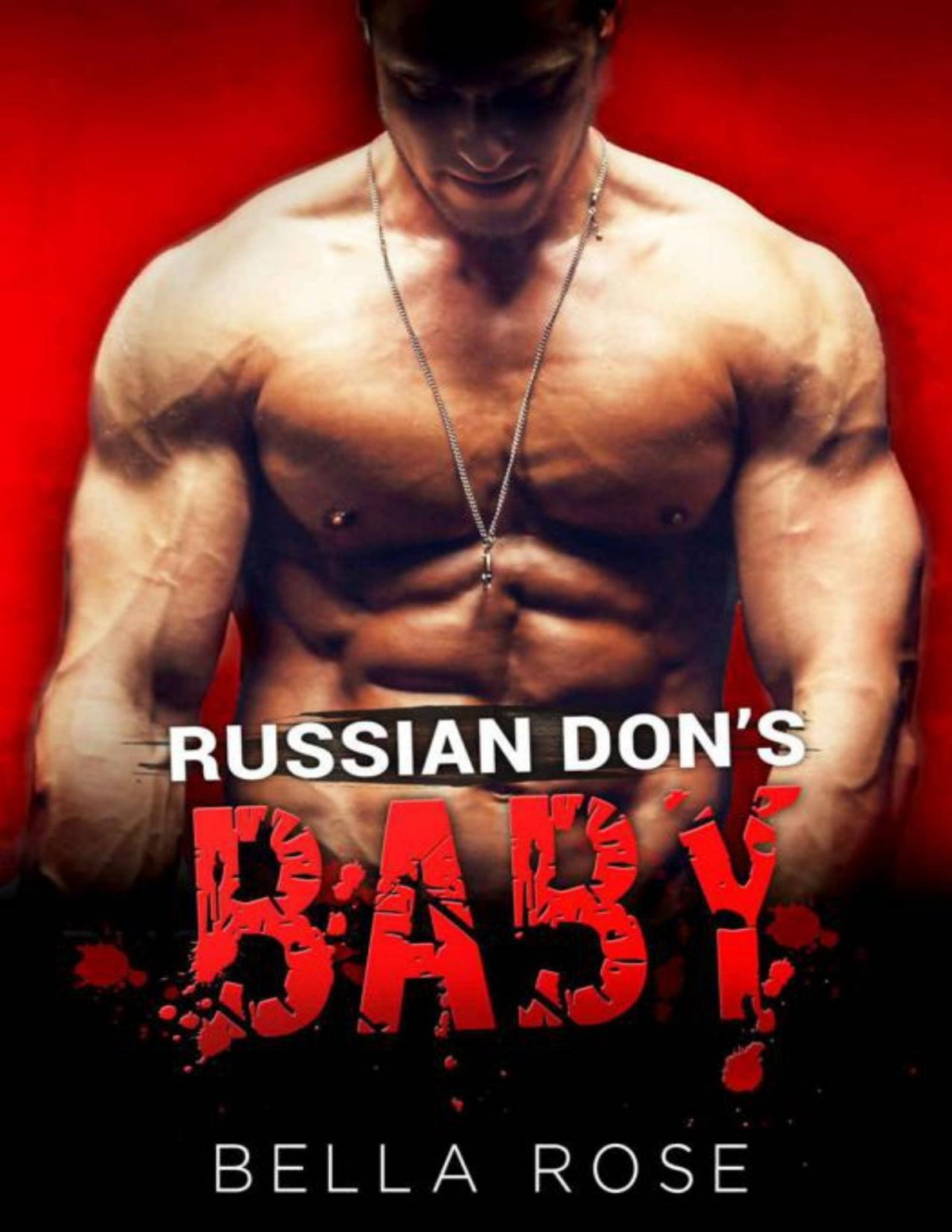 Russian Dons Baby A Bad Boy Romance Rose Bella Rose Bella