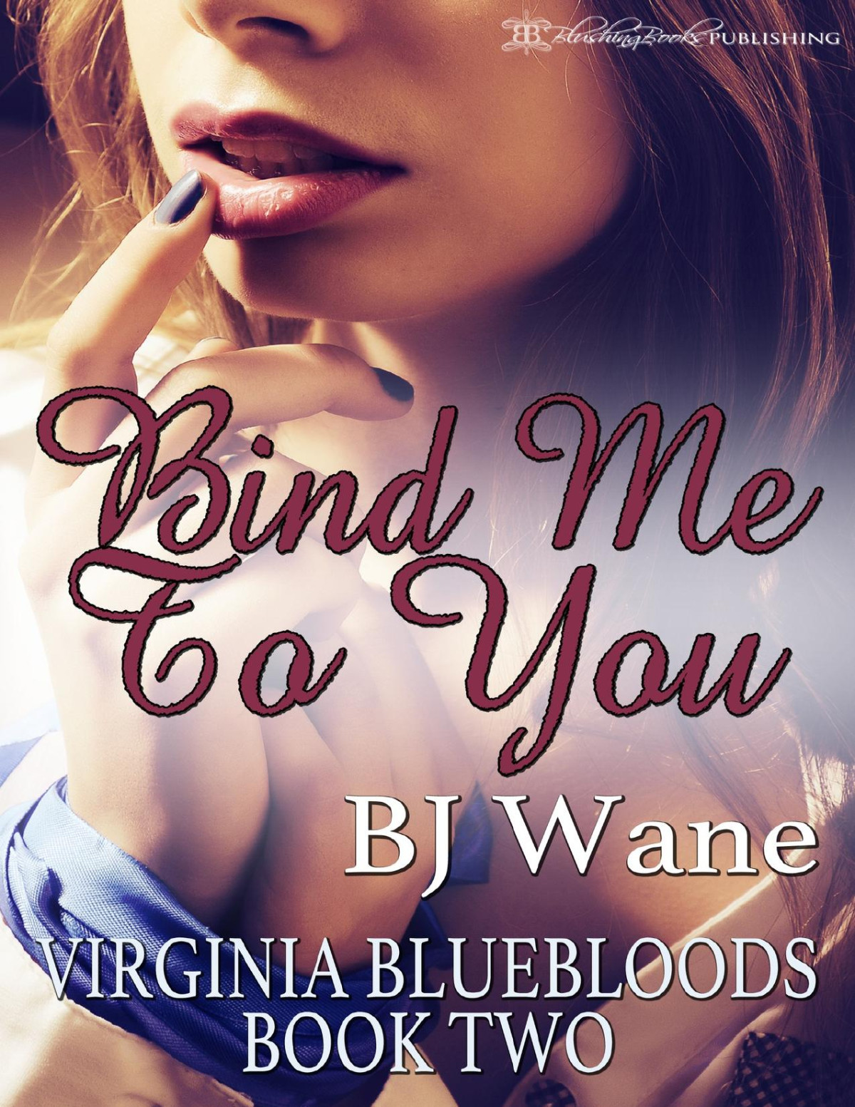 Bind Me To You Virginia Bluebloods Book 2 Wane Bj