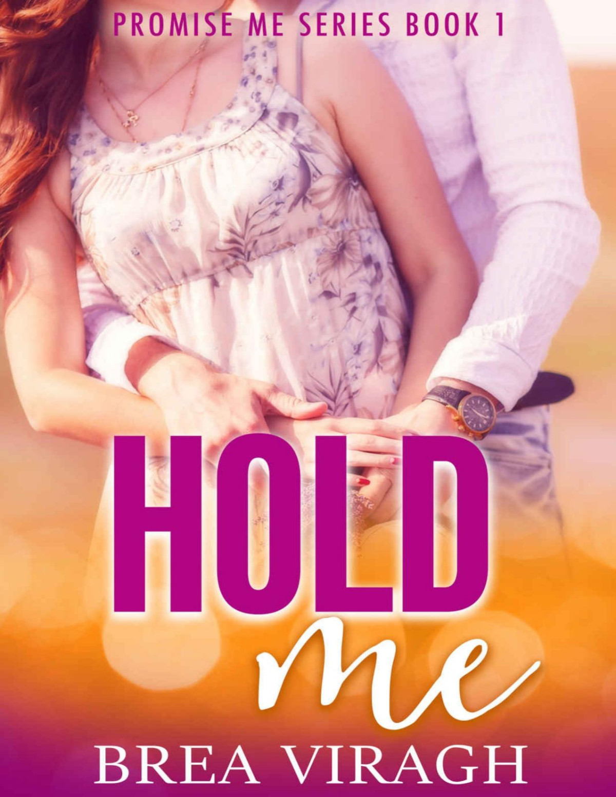Hold Me Promise Me Book 1 Brea Viragh Viragh Brea