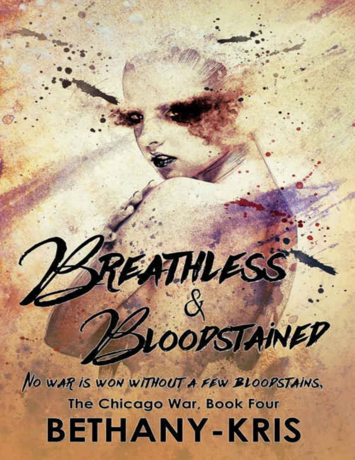 Breathless Bloodstained The Chicago War 4 Bethanykris Bethanykris
