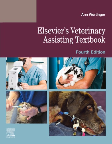 Elseviers Veterinary Assisting Textbook 4th Edition Ann Wortinger