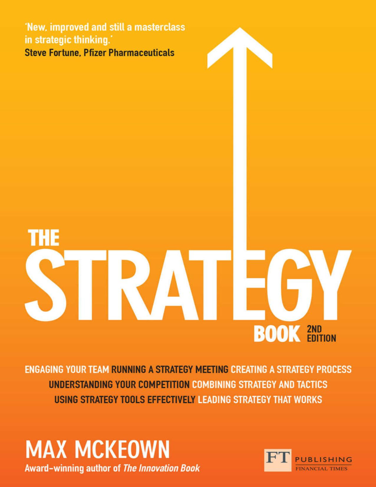 The Strategy Book How To Think And Act Strategically To Deliver Outstanding Results Max Mckeown