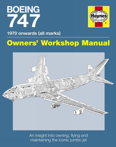 Boeing 747 Manual An Insight Into Owning Flying And Maintaining The Iconic Jumbo Jet Chris Wood Chris Wood