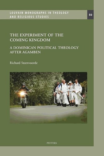 The Experiment Of The Coming Kingdom A Political Theology Of Religious Life After Agamben R Steenvoorde