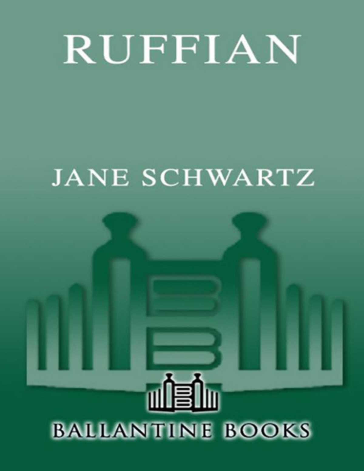 Ruffian Jane Schwartz