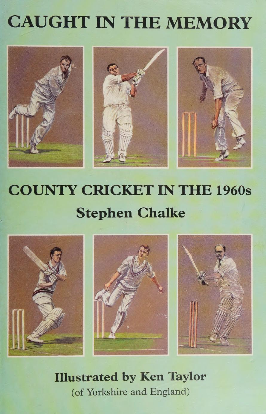 Caught In The Memory County Cricket In The 1960s Chalke Stephen