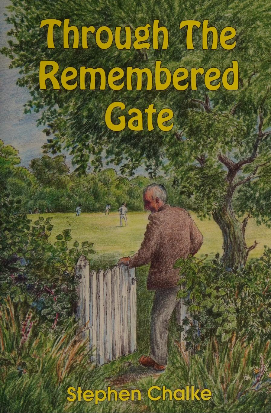 Through The Remembered Gate Stephen Chalke