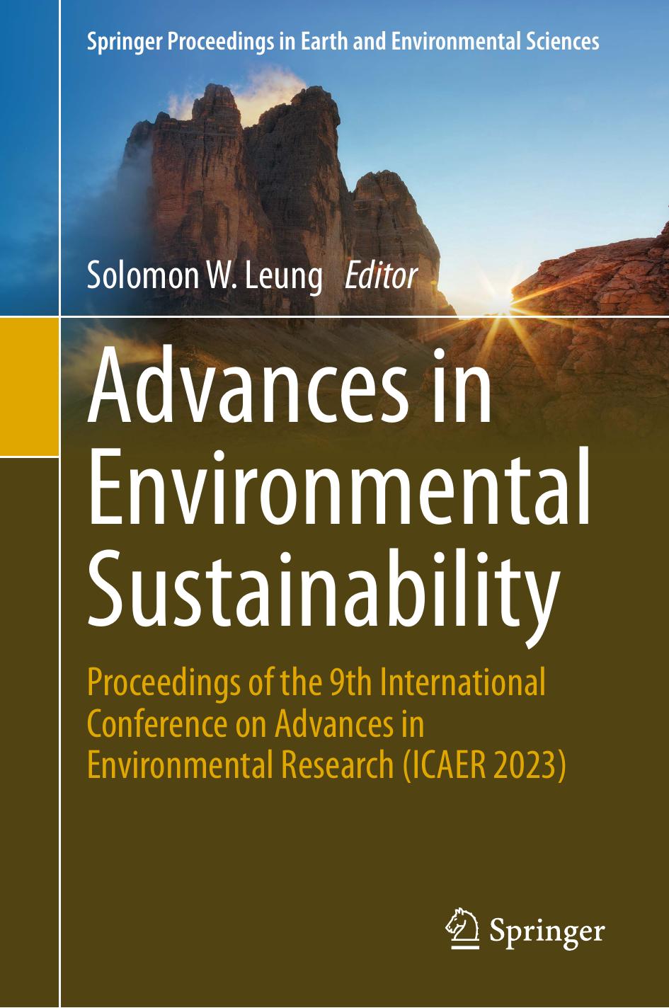 Advances In Environmental Sustainability Proceedings Of The 9th International Conference On Advances In Environment Research Icaer 2023 Solomon W Leung