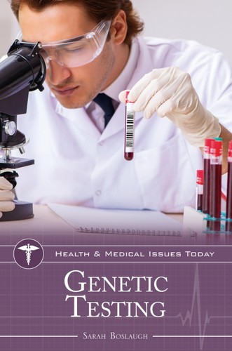 Genetic Testing 1st Edition Sarah Boslaugh