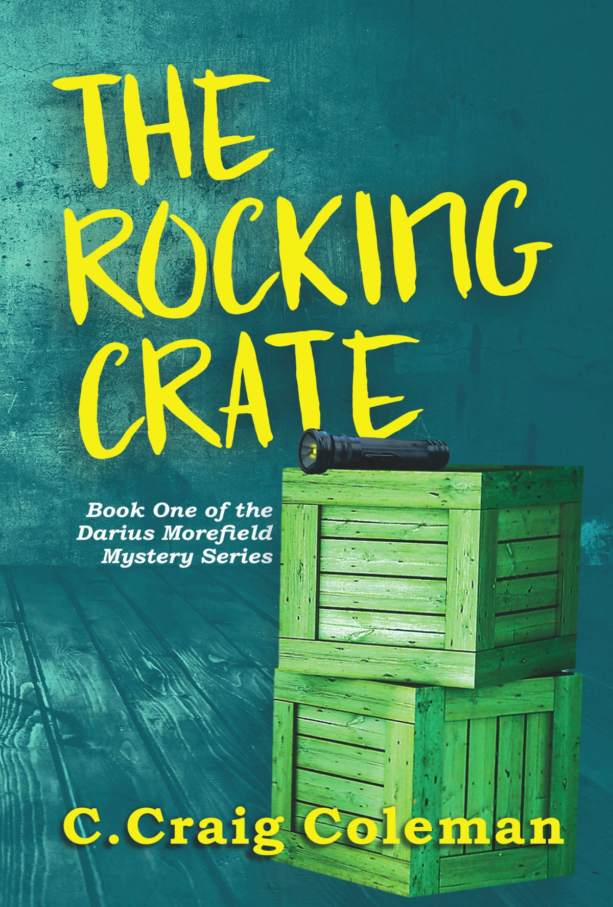 The Rocking Crate Murder Mystery With A Paranormal Twist Darius Morefield Mysteries Series Book 1 Coleman