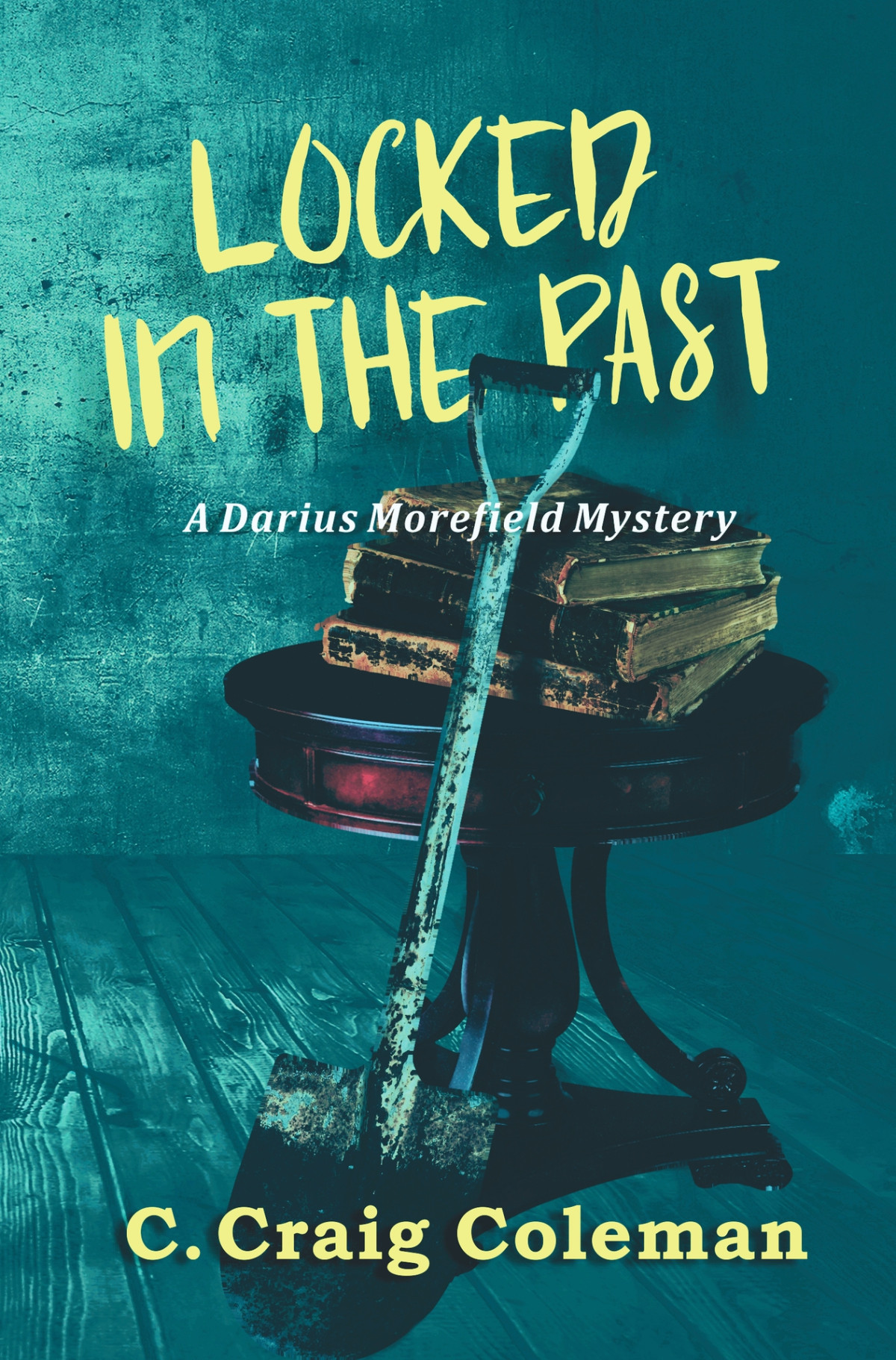Locked In The Past Darius Morefield Mystery Series Book 2 Coleman