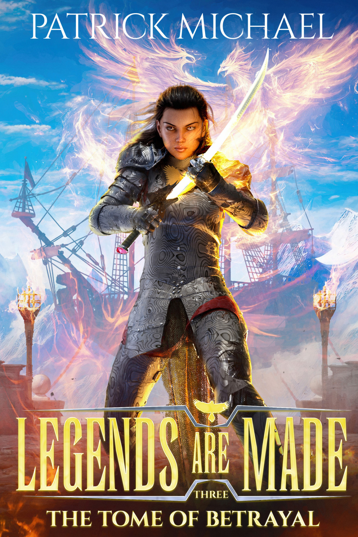 The Tome Of Betrayal Legends Are Made Book 3 Michael Patrick