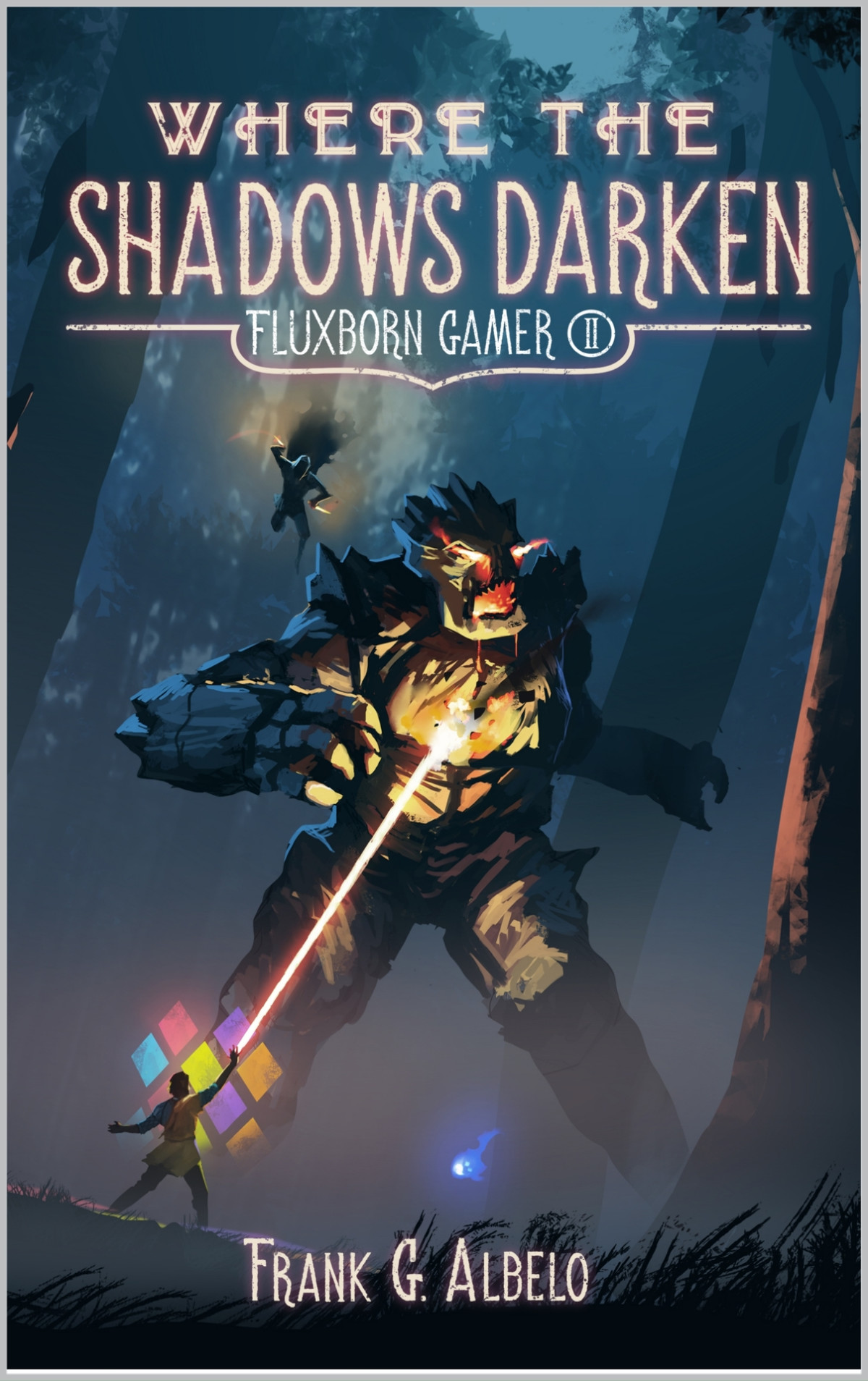 Where The Shadows Darken Fluxborn Gamer Volume 2 Albelo Frank
