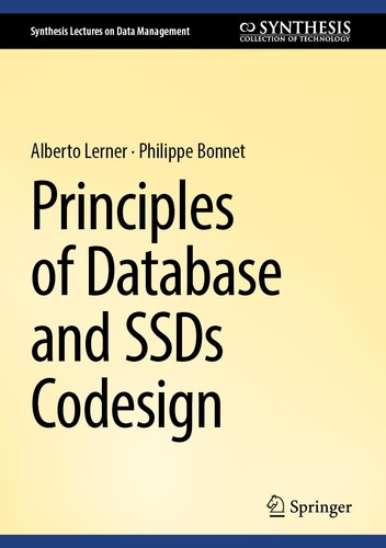 Principles Of Database And Solidstate Drive Codesign Synthesis Lectures On Data Management 2024th Edition Alberto Lerner