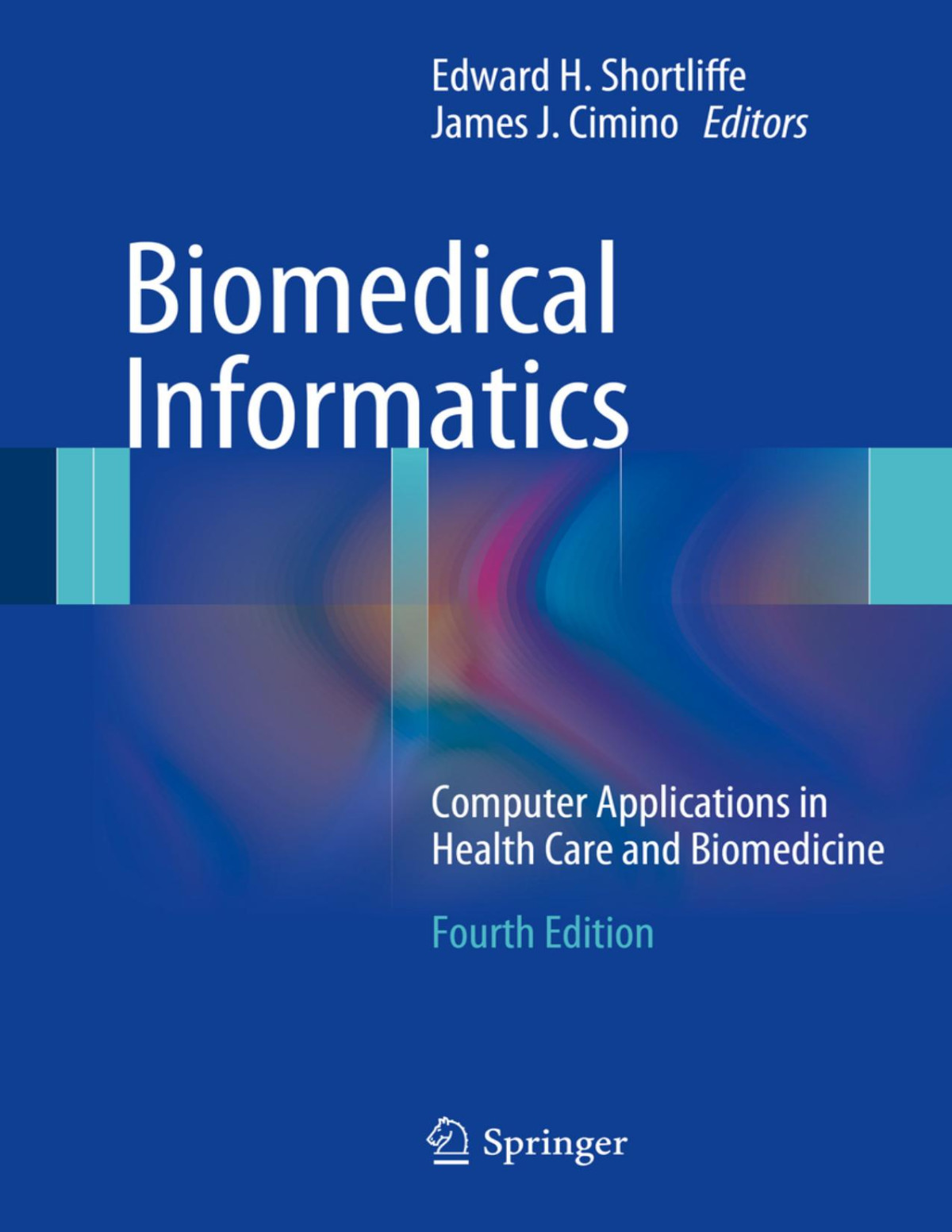 Biomedical Informatics Computer Applications In Health Care And Biomedicine 4th Edition Edward H Shortliffe