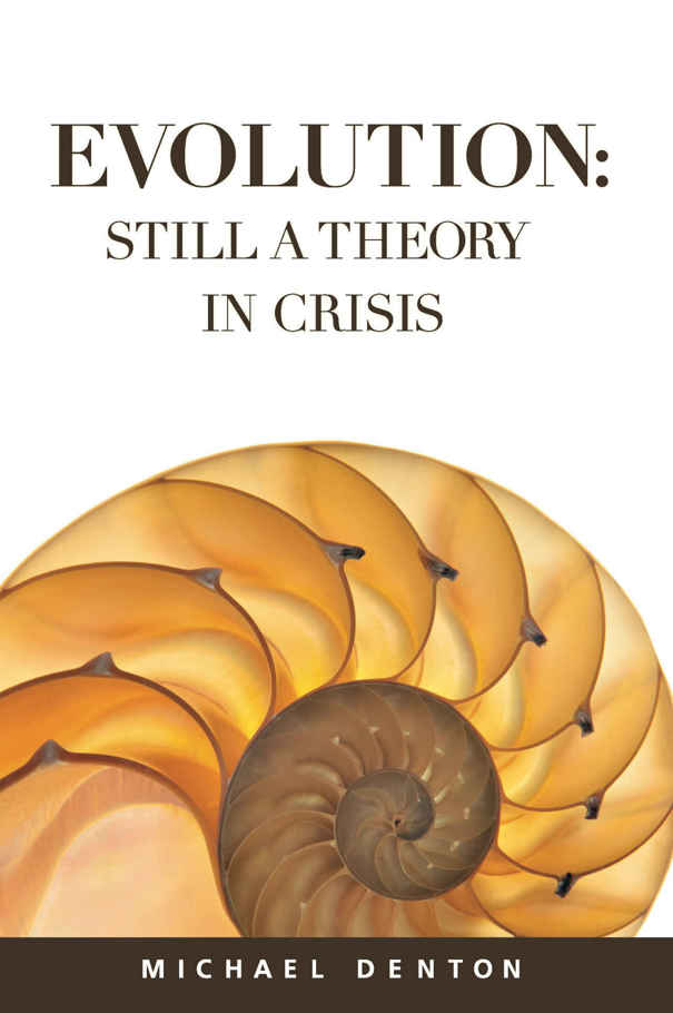 Evolution Still A Theory In Crisis Michael Denton