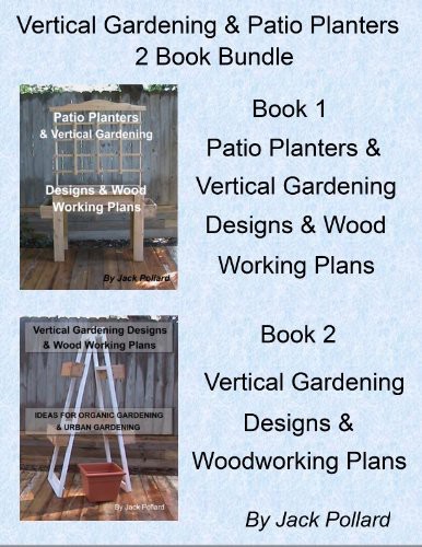 Patio Planters Vertical Gardening Designs Wood Working Plans Ideas For Organic Gardening Urban Gardening Jack Pollard