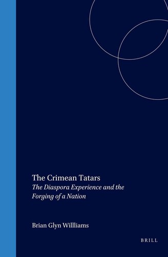 The Crimean Tatars The Diaspora Experience And The Forging Of A Nation Brian Williams