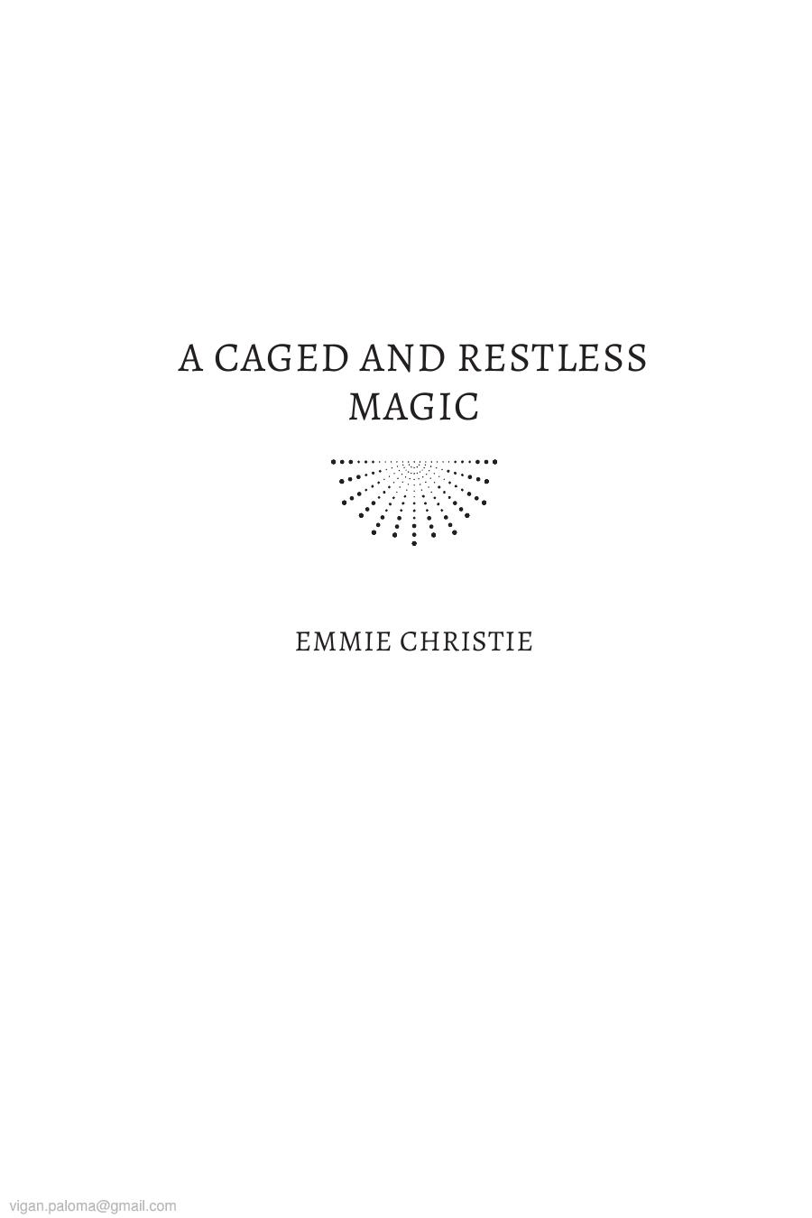 A Caged And Restless Magic Emmie Christie