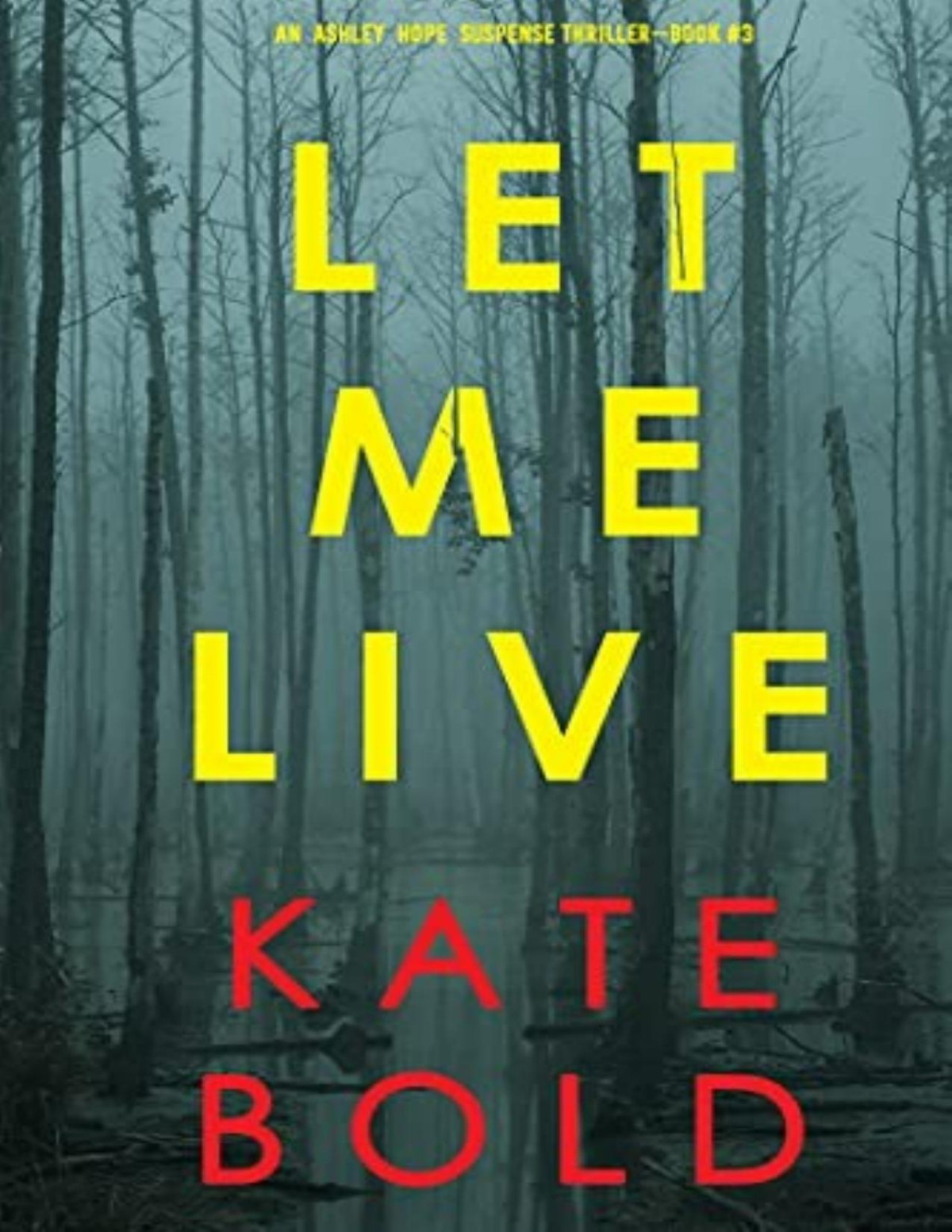 Ashley Hope 3 Let Me Live Kate Bold