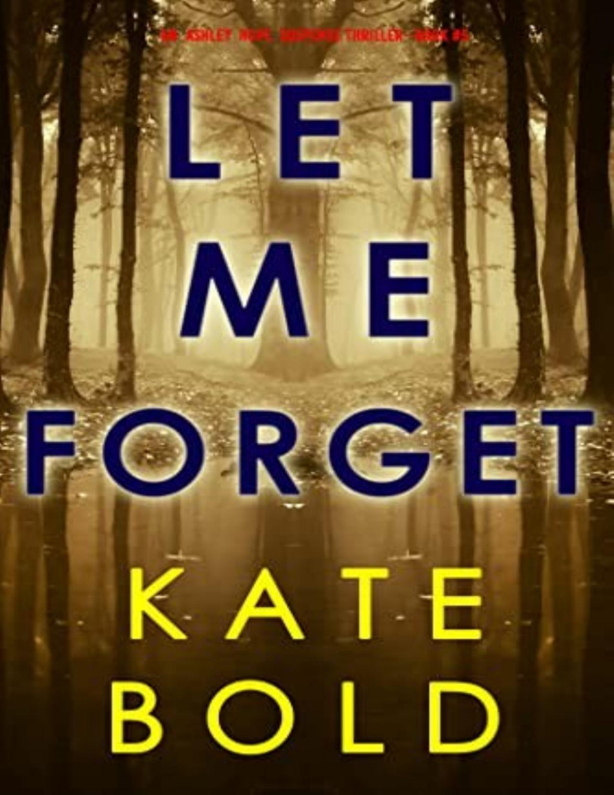 Ashley Hope 5 Let Me Forget Kate Bold