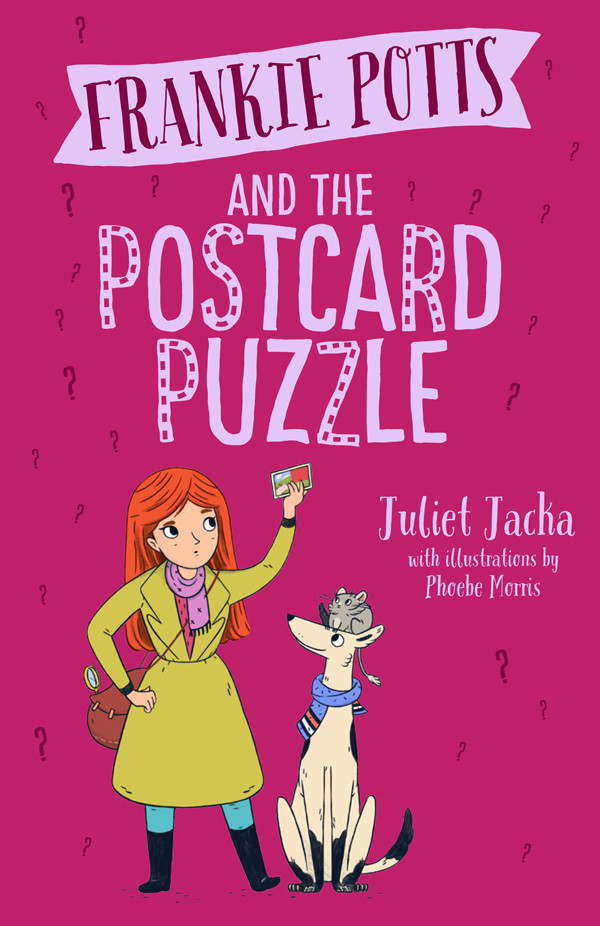 Frankie Potts And The Postcard Puzzle Juliet Jacka