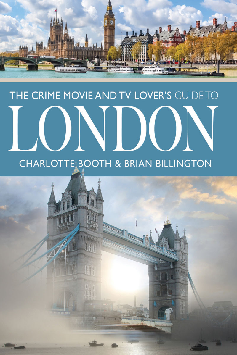 The Crime Movie And Tv Lovers Guide To London Charlotte Booth