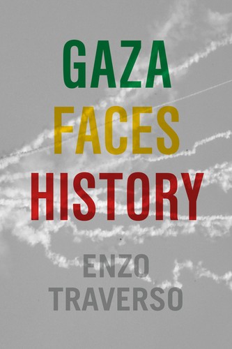 Gaza Faces History Enzo Traverso
