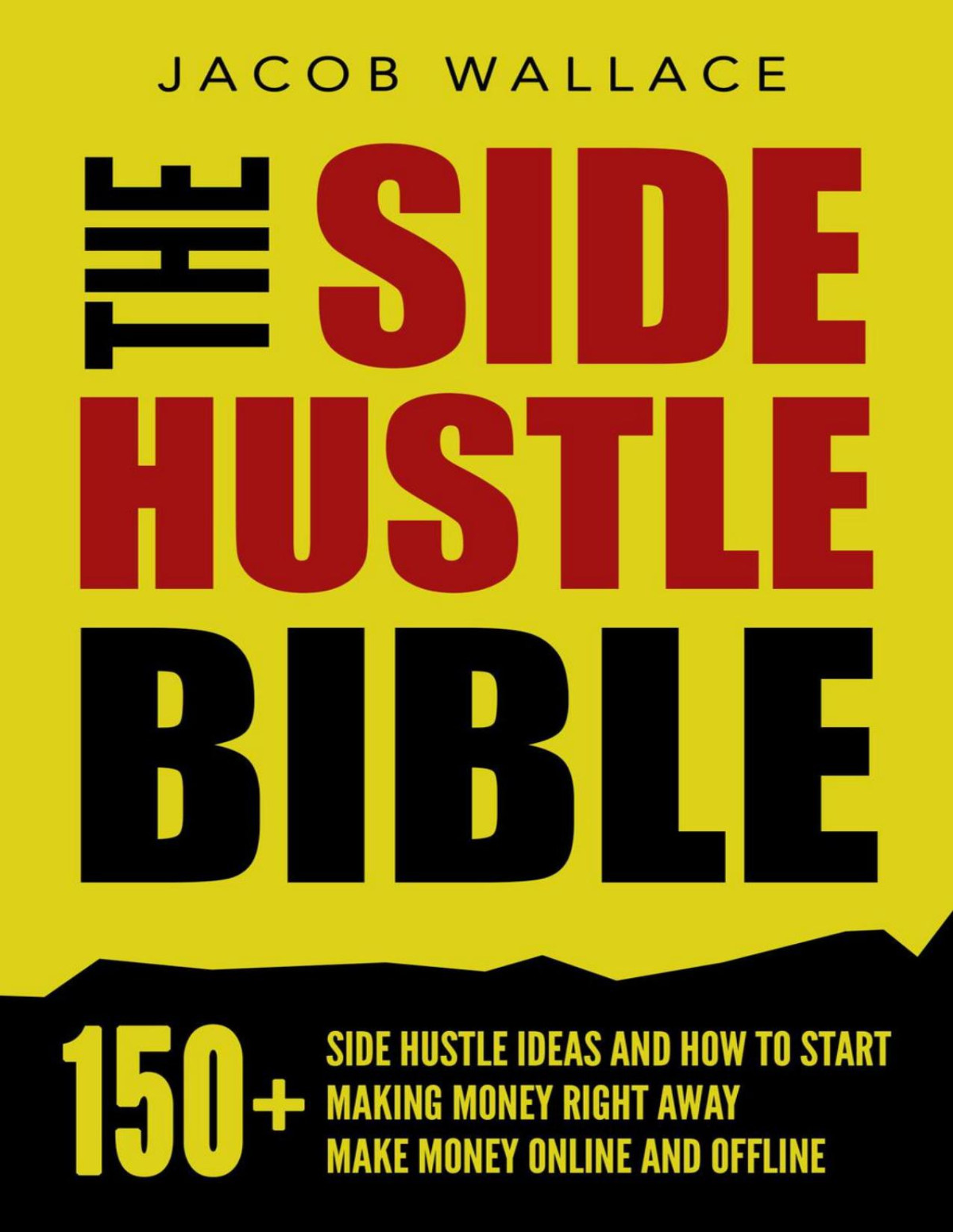 The Side Hustle Bible Jacob Wallace