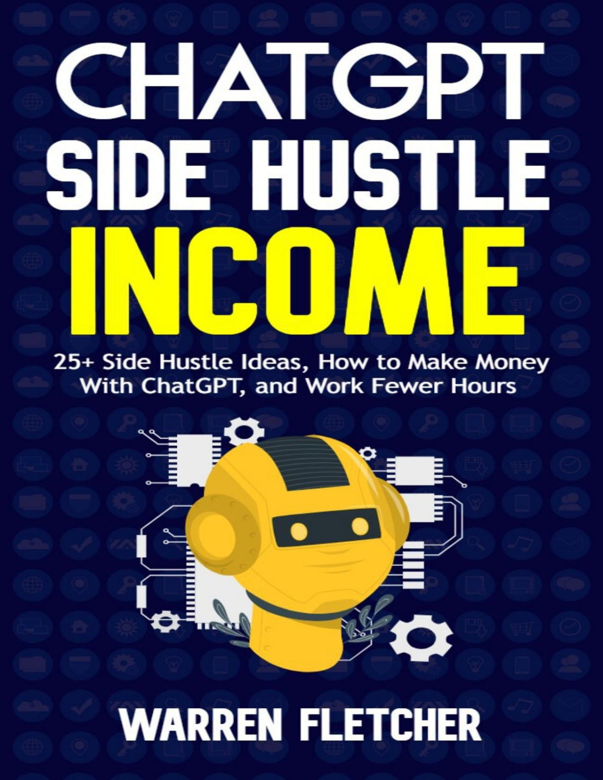 Chatgpt Side Hustle Income 25 Side Hustle Ideas How To Make Money With Chatgpt And Work Fewer Hours Fletcher