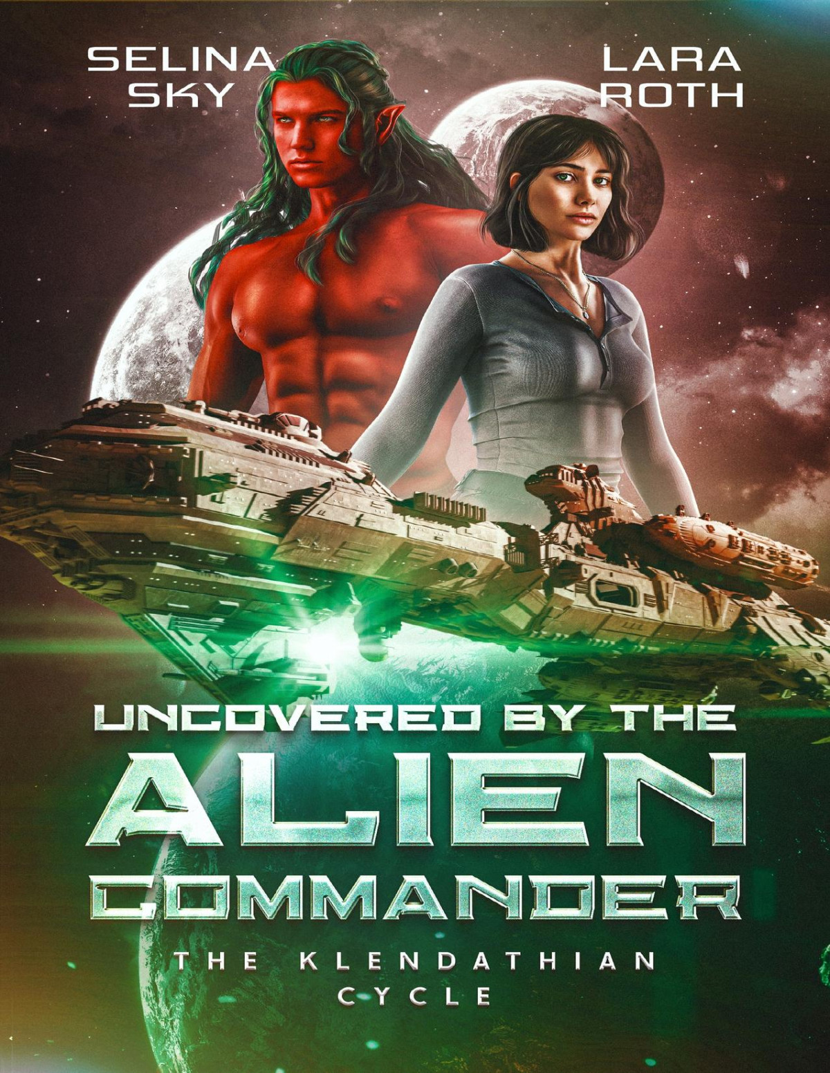 Uncovered By The Alien Commander An Epic Space Opera Romance The Klendathian Cycle Book 4 Lara Roth Selina Sky