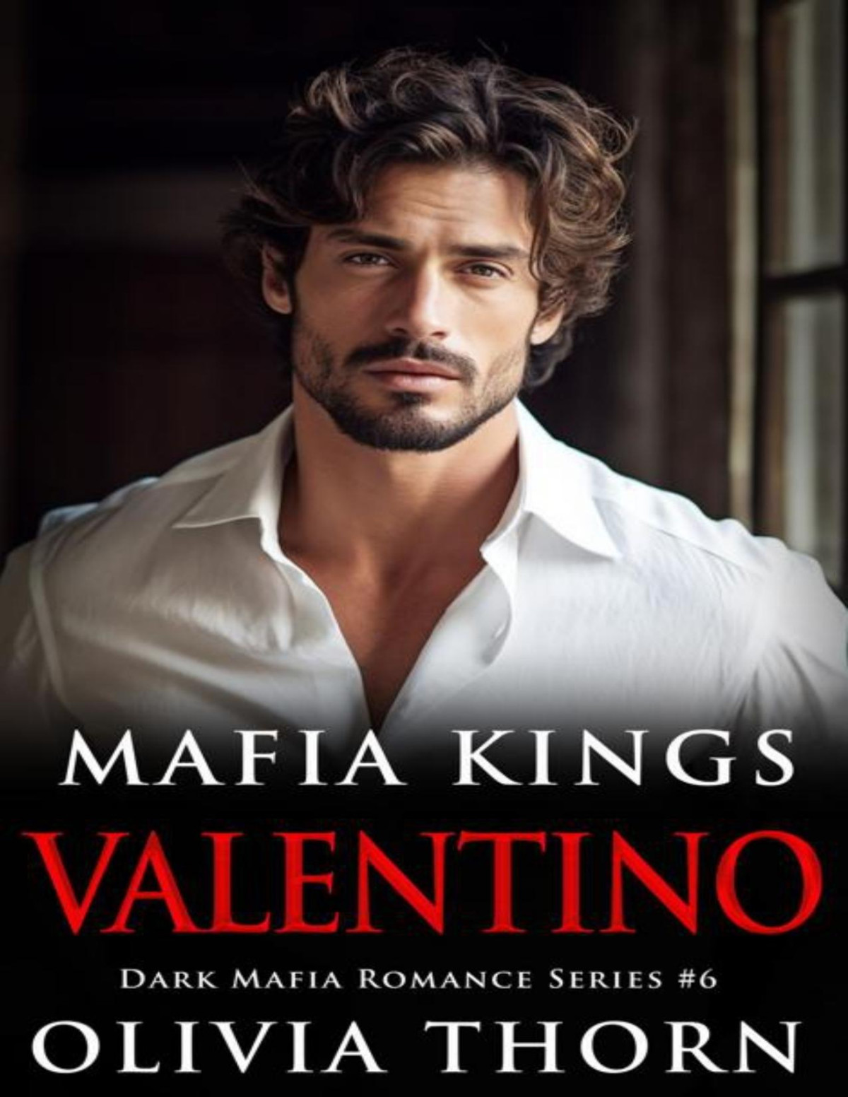 Mafia Kings Valentino Dark Mafia Romance Series 6 Olivia Thorn
