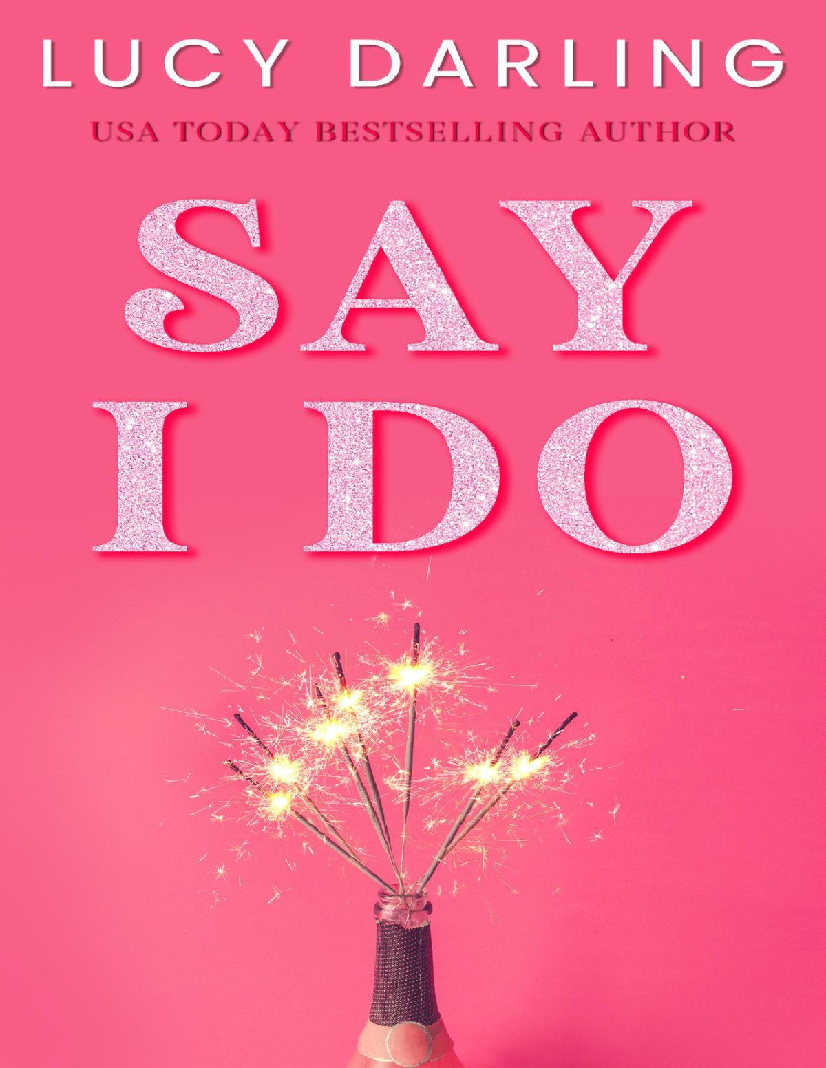 Say I Do Falling In Love Book 1 1st Edition Lucy Darling
