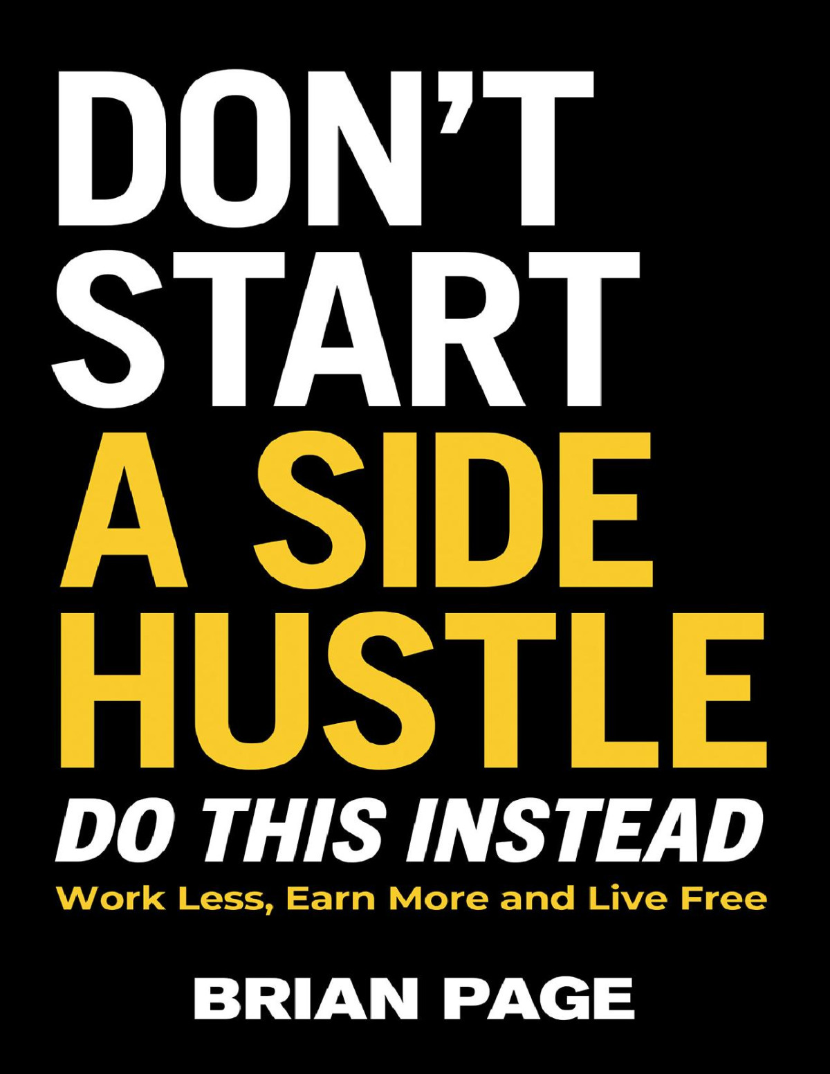 Dont Start A Side Hustle Brian Page