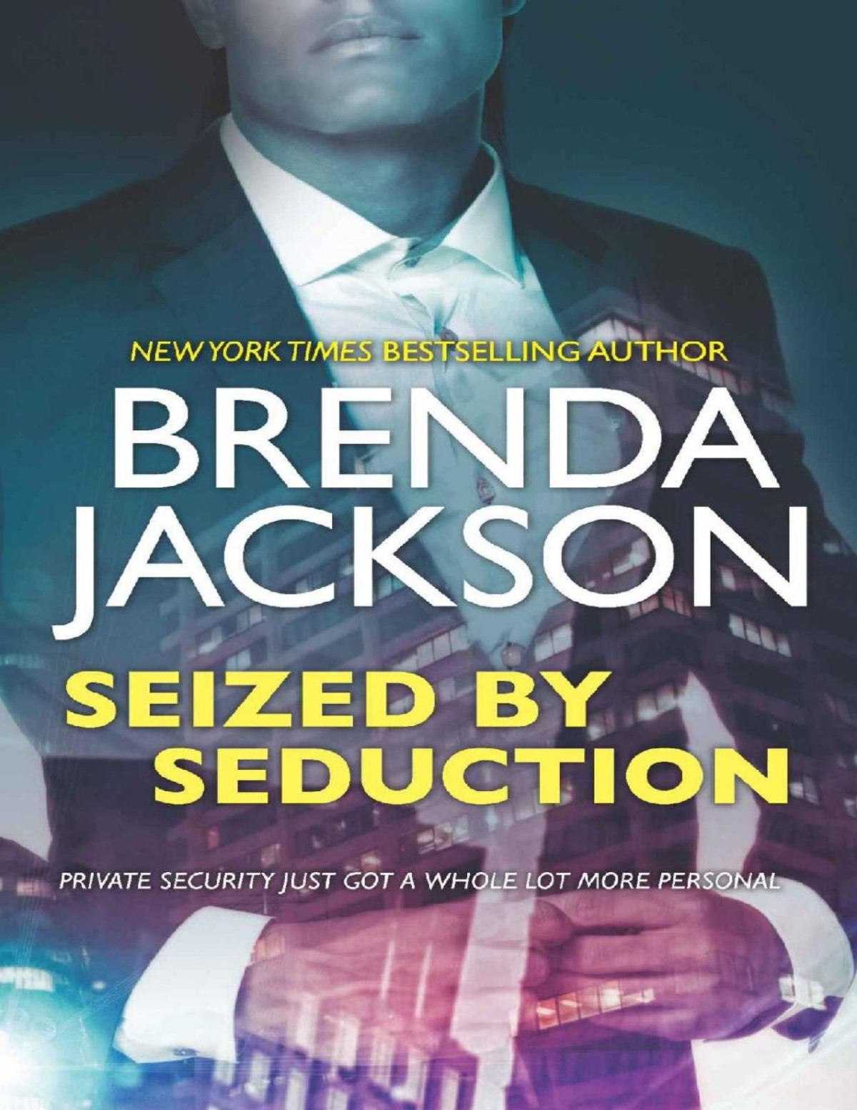 Seized By Seduction A Compelling Tale Of Romance Love And Intrigue The Protectors Brenda Jackson Jackson