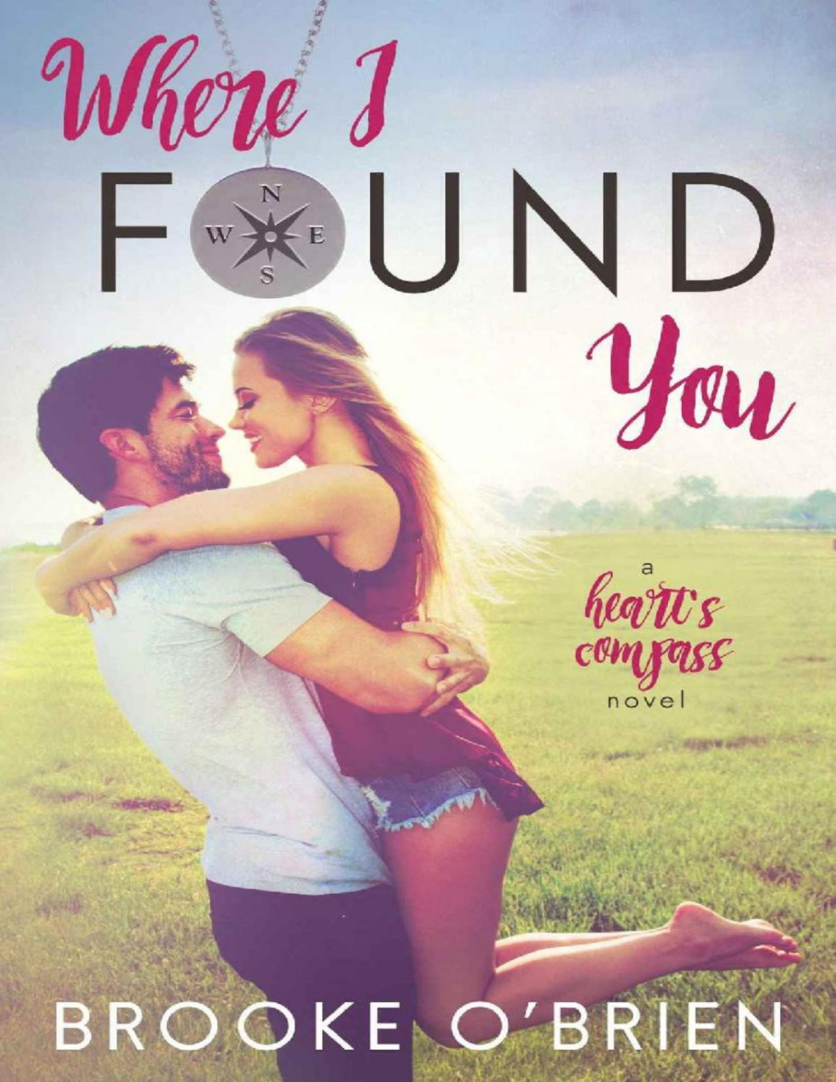 Where I Found You Hearts Compass Book 1 Brooke Obrien Obrien