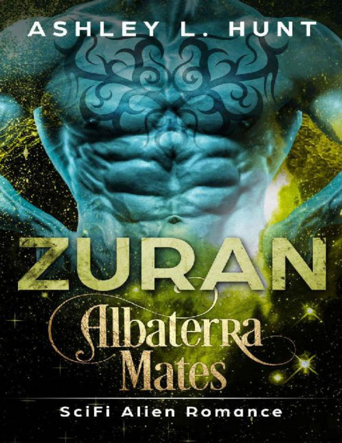 Zuran A Paranormal Scifi Alien Romance Albaterra Mates Book 6 Ashley L Hunt Hunt