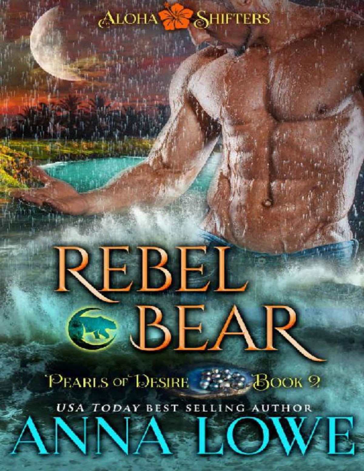 Rebel Bear Aloha Shifters Pearls Of Desire Book 2 Anna Lowe Lowe