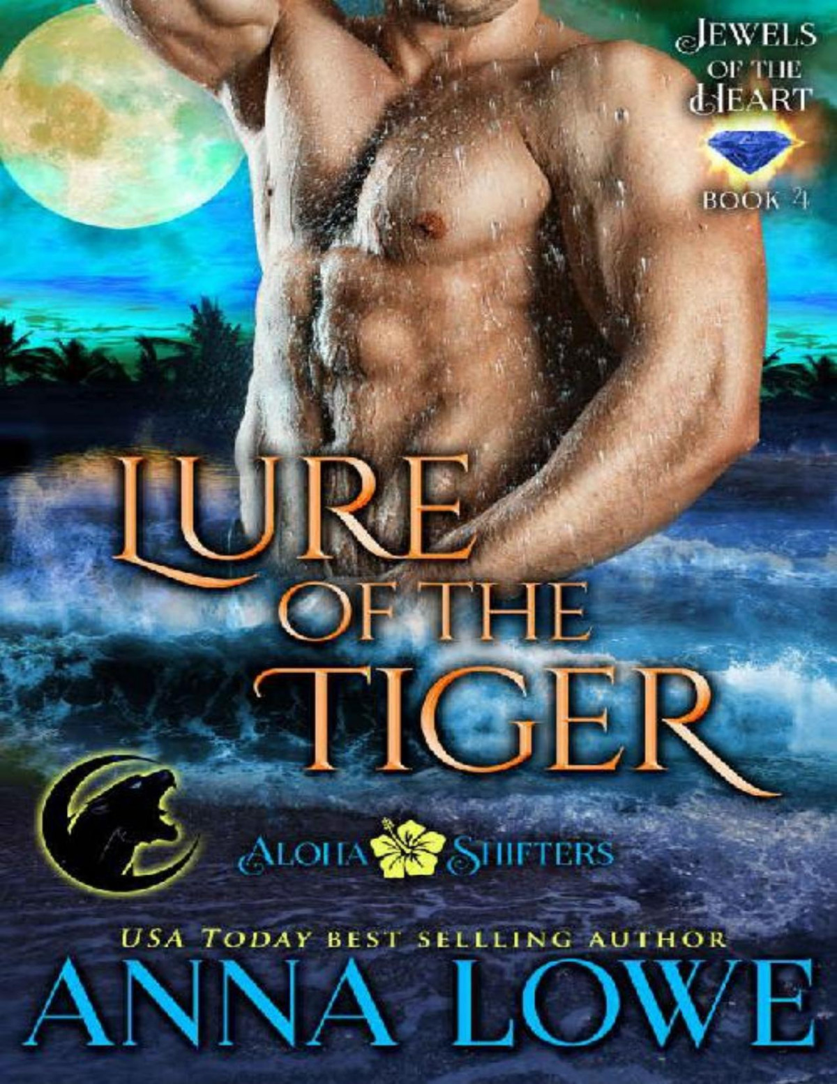 Lure Of The Tiger Aloha Shifters Jewels Of The Heart Book 4 Anna Lowe Lowe