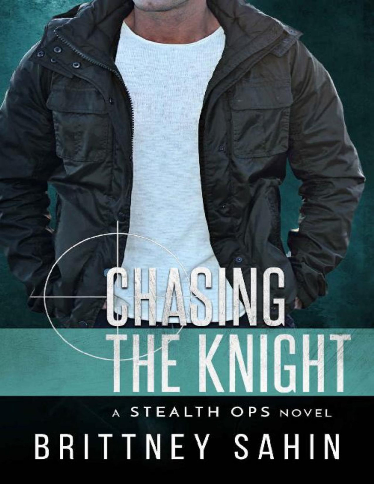 Chasing The Knight Stealth Ops Book 6 Brittney Sahin Sahin