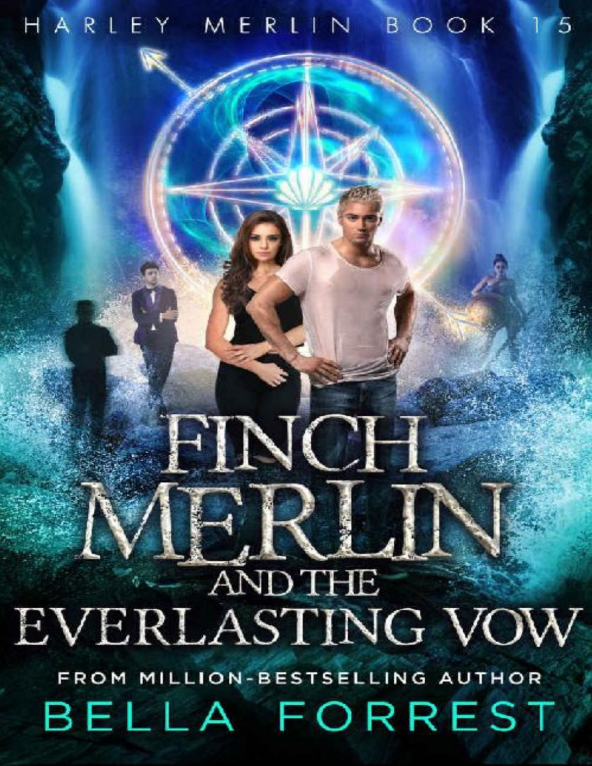 Harley Merlin 15 Finch Merlin And The Everlasting Vow Bella Forrest Forrest