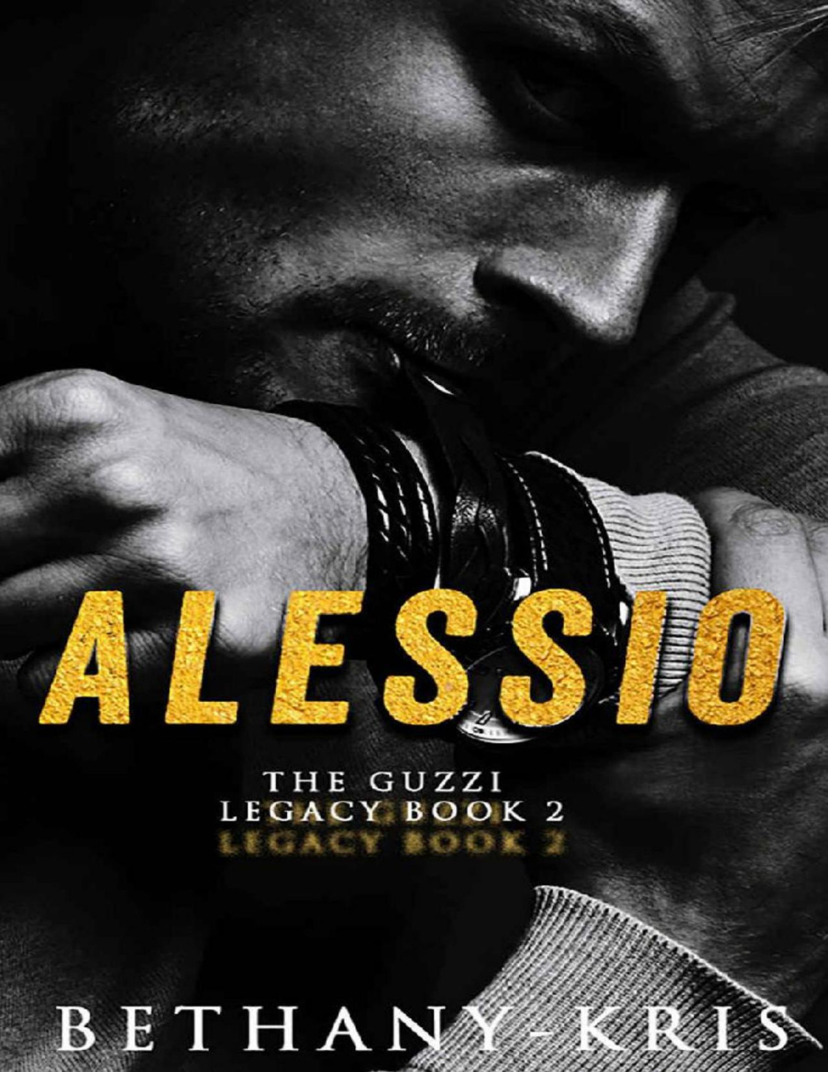 Alessio The Guzzi Legacy Book 2 Bethanykris Bethanykris